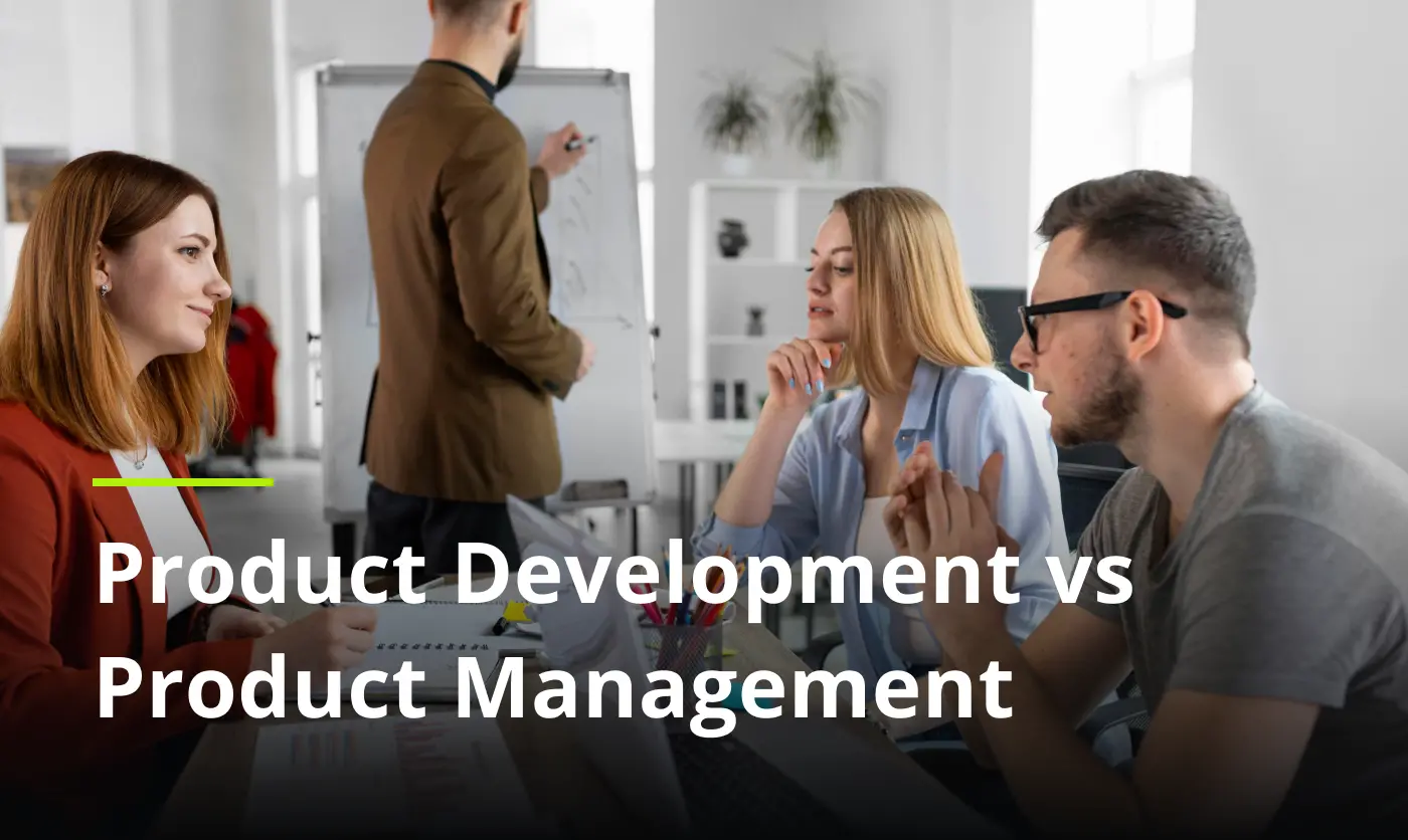 Product Development vs Product Management