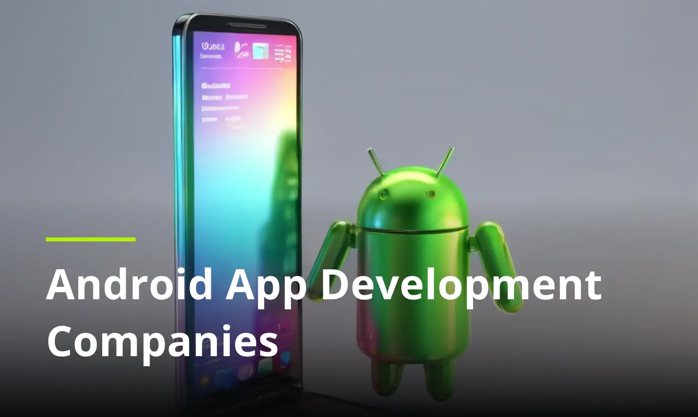 Top 12 Android App Development Companies in the UK (2024)