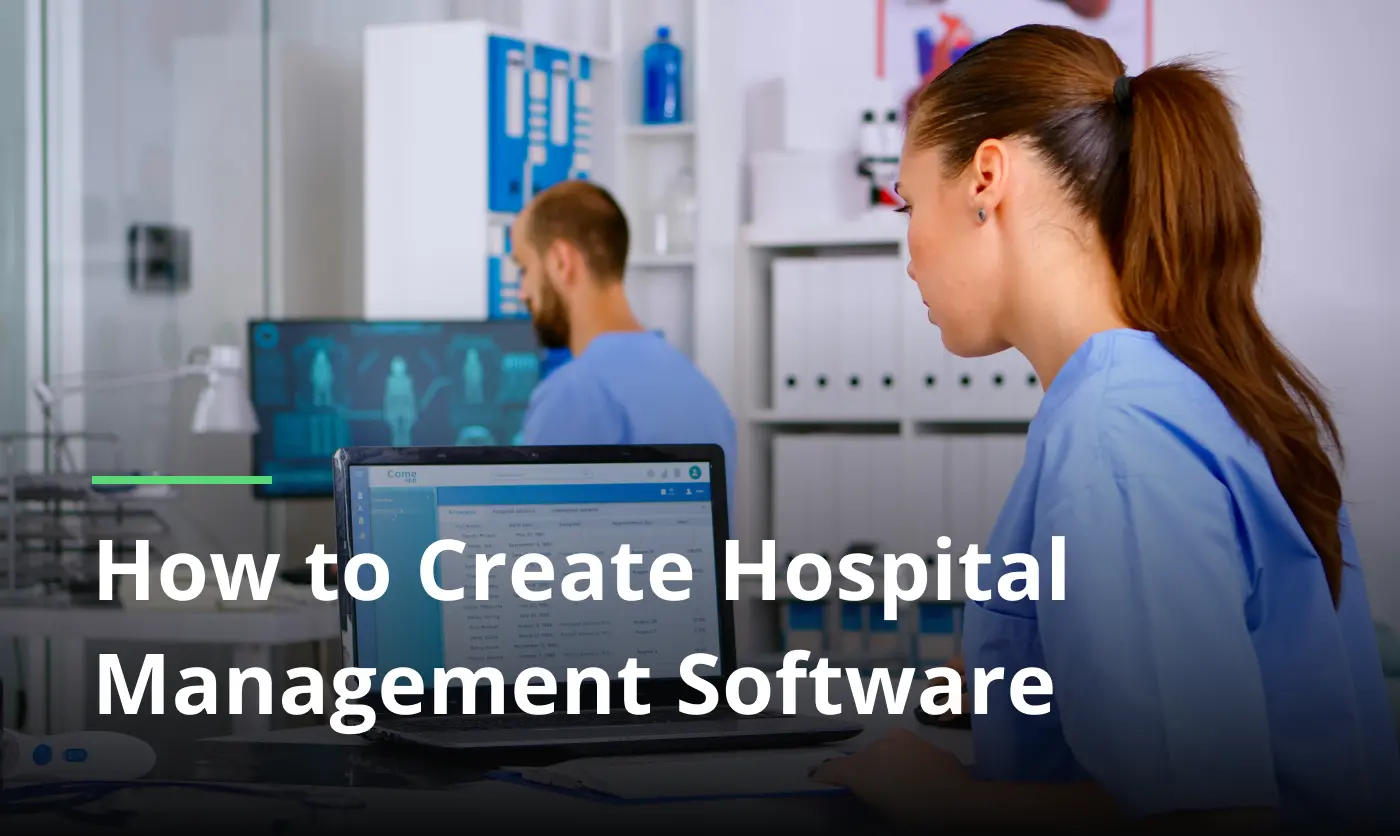 How to Create Hospital Management Software guide