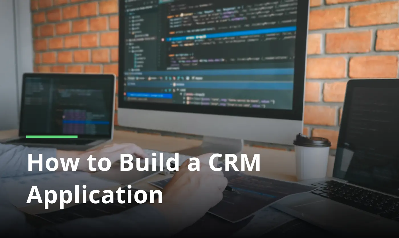 How to Build CRM Application guide
