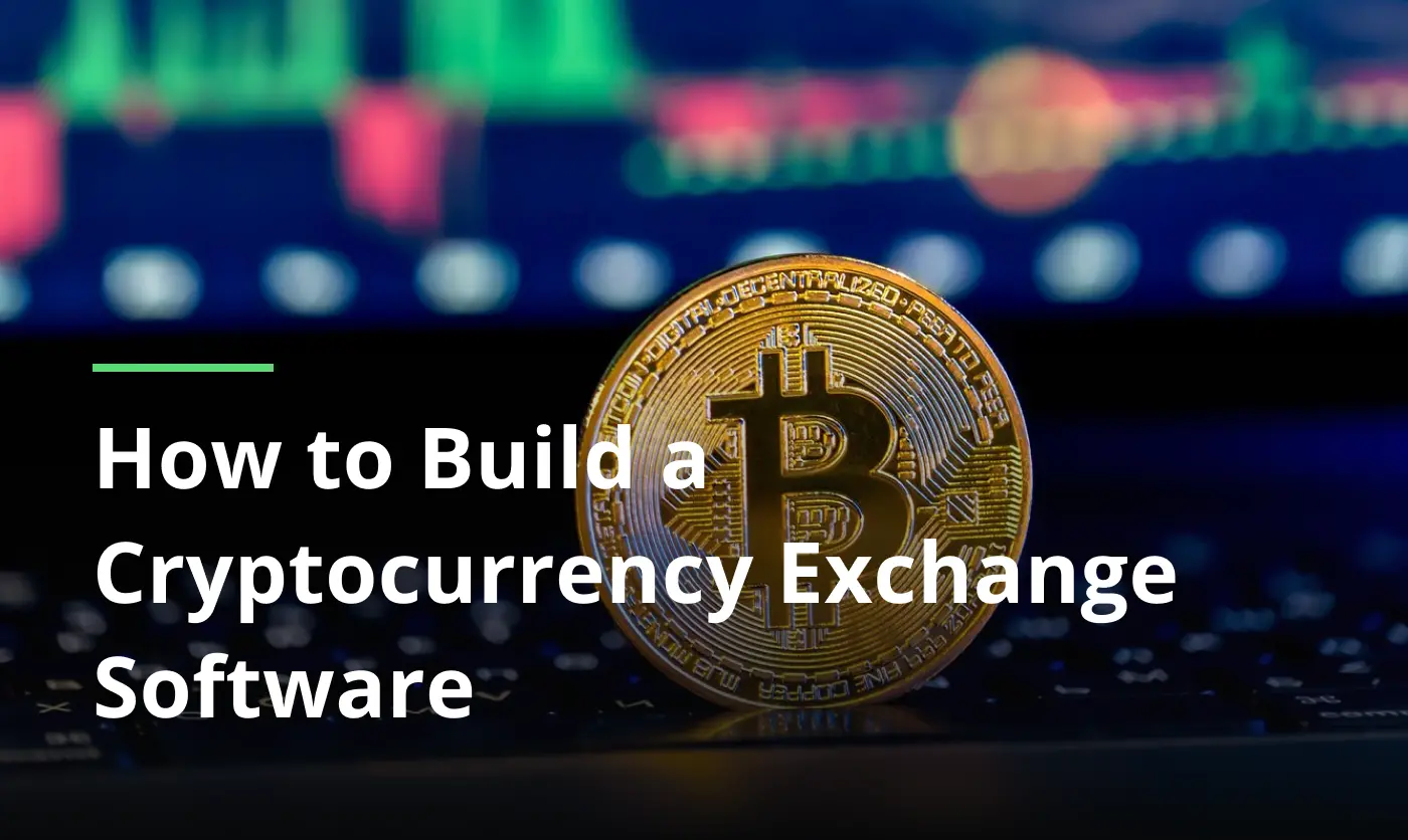 How to Build Cryptocurrency Exchange Software guide