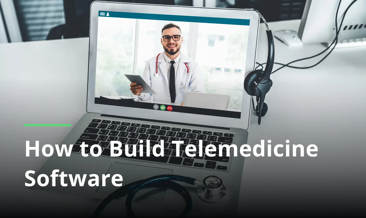 How to Build Telemedicine Software guide