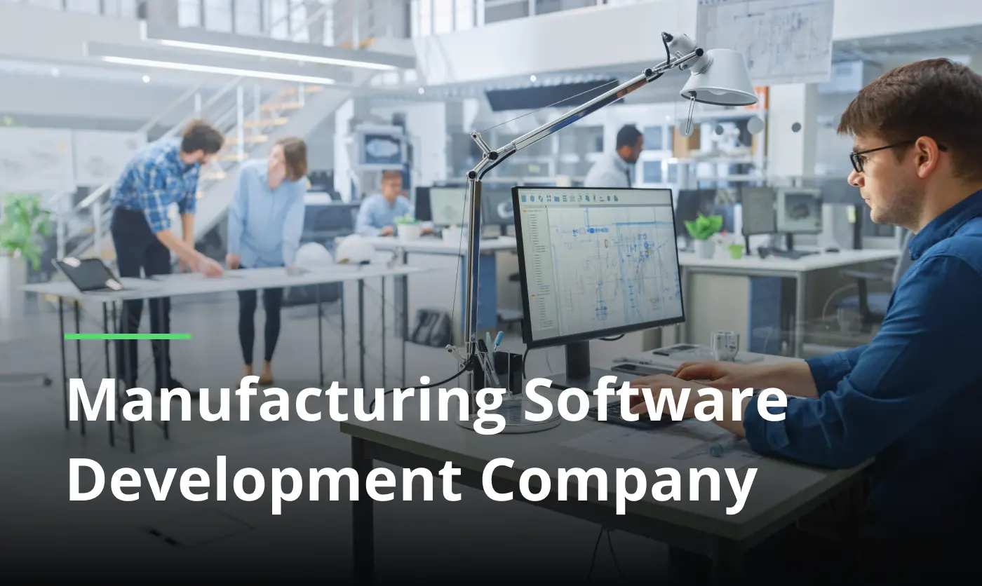 How To Сhoose Manufacturing Software Development Company