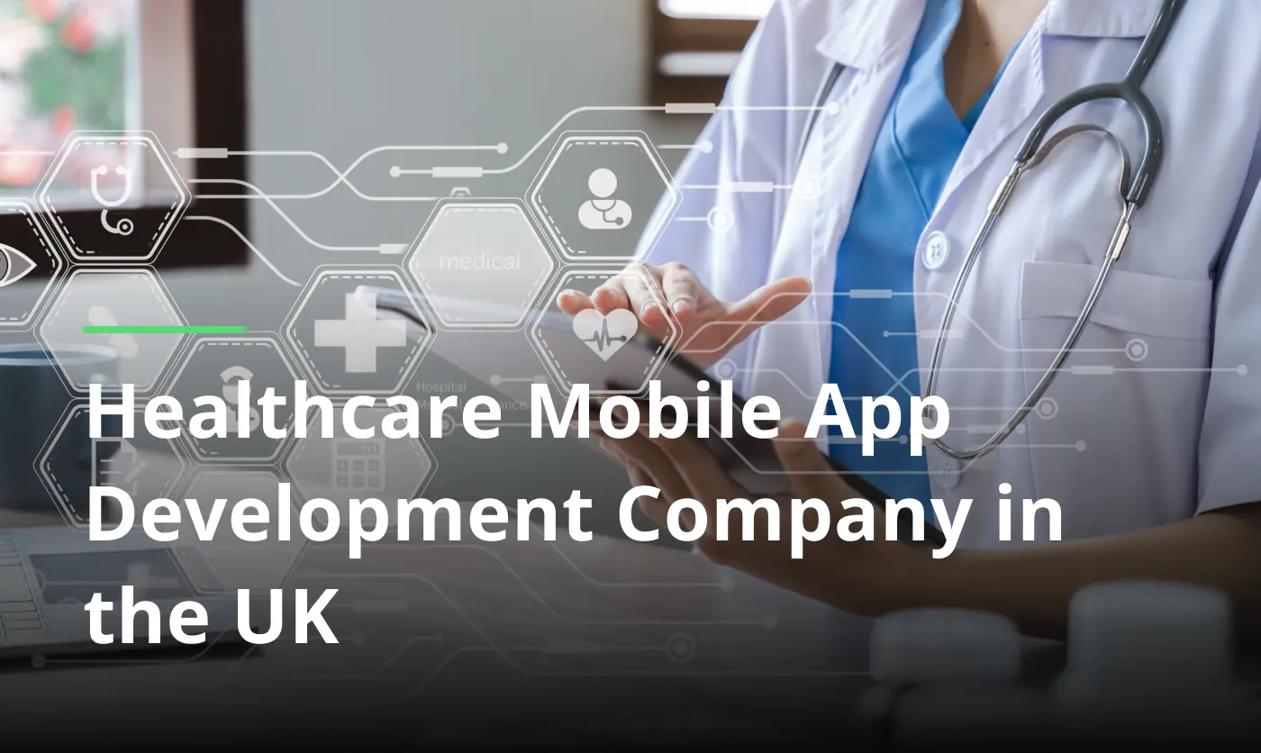 Healthcare Mobile App Development Company Uk