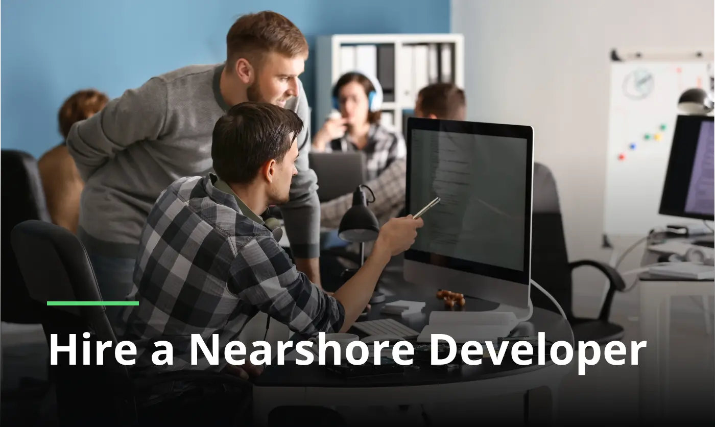 Hire A Nearshore Developer