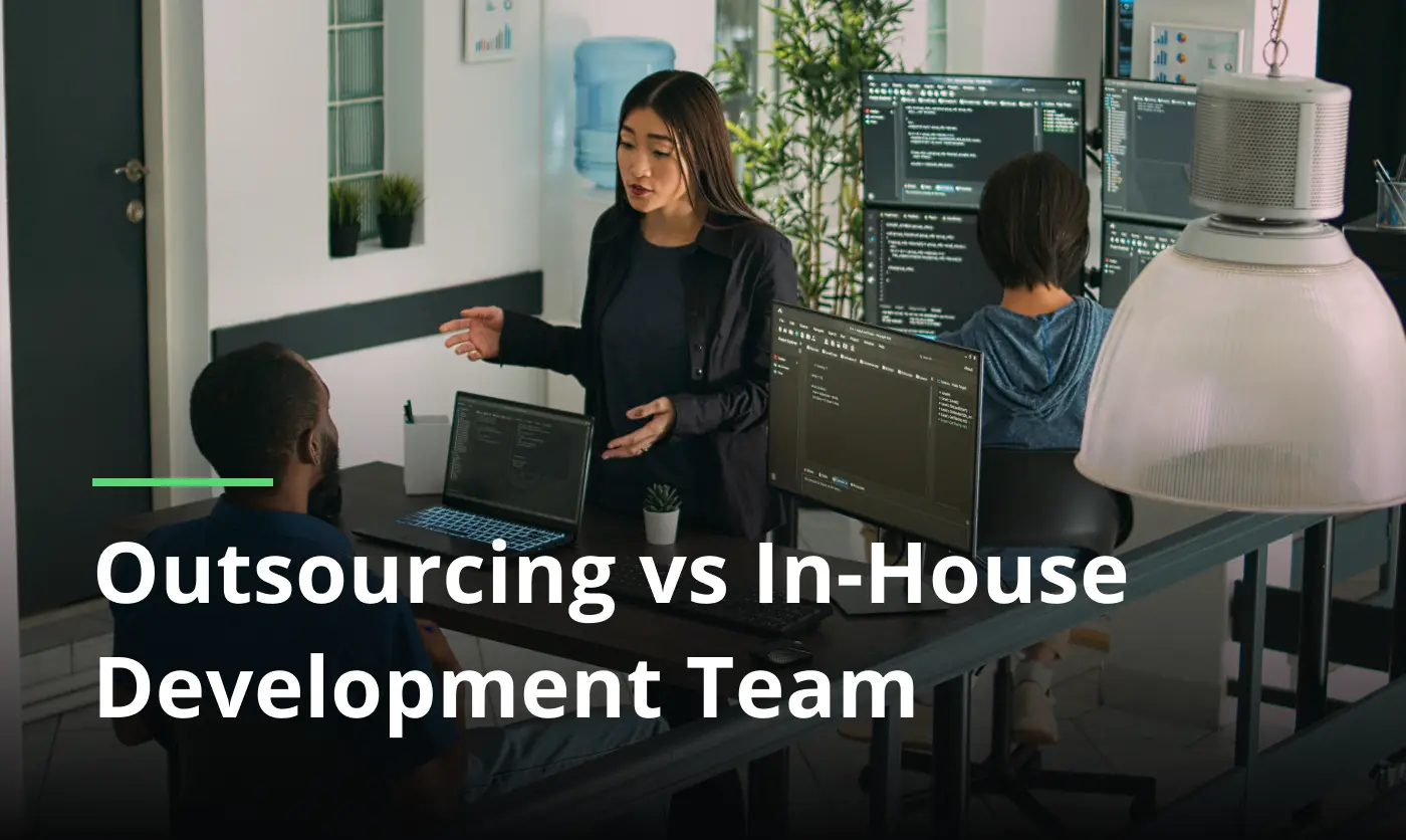 Outsourcing Vs In House Development Team